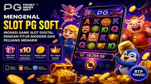 Mengenal Slot PG Soft: Inovasi Game Slot Digital Dengan Fitur Modern Dan Peluang Menarik